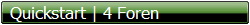 Quickstart | 4 Foren 